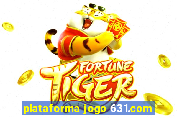 plataforma jogo 631.com